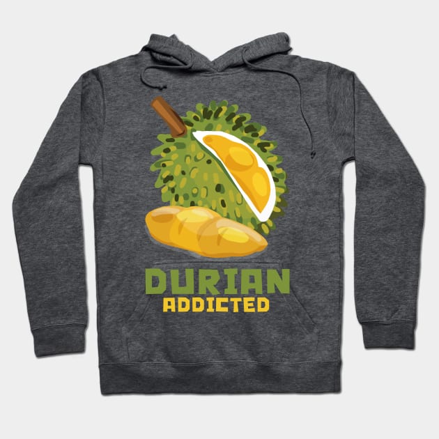 Durian Addicted Hoodie by KewaleeTee